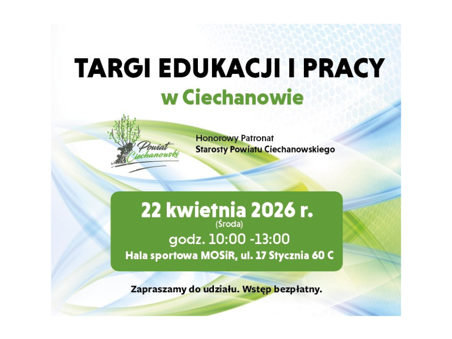 Targi Edukacji i Pracy pod Honorowym Patronatem Starosty Ciechanowskiego