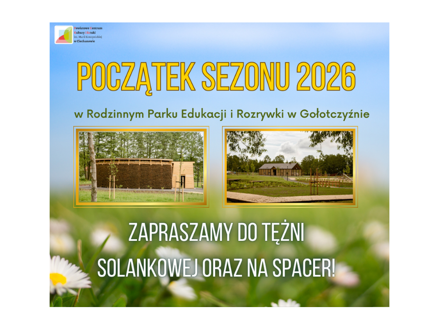 Otwieramy sezon w Rodzinnym Parku Edukacji i Rozrywki w Gołotczyźnie